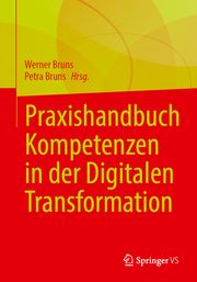 Praxishandbuch Kompetenzen in der Digitalen Transformation der Arbeit Petra Bruns/Werner Bruns 9783658440831