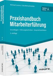 Praxishandbuch Mitarbeiterführung Lorenz, Michael/Rohrschneider, Uta 9783648159705
