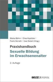 Praxishandbuch Sexuelle Bildung im Erwachsenenalter Maika Böhm/Elisa Kopitzke/Frank Herrath u a 9783779969525