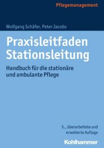 Praxisleitfaden Stationsleitung Schäfer, Wolfgang/Jacobs, Peter 9783170286917