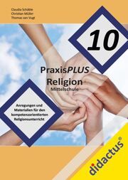 PraxisPLUS Religion 10, Mittelschule Schäble, Claudia/Vugt, Thomas van/Müller, Christian 9783941567467