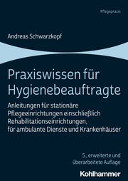 Praxiswissen für Hygienebeauftragte Schwarzkopf, Andreas 9783170395725
