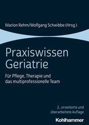 Praxiswissen Geriatrie Marion Rehm/Wolfgang Schwibbe 9783170404847