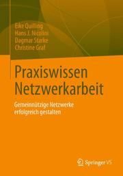 Praxiswissen Netzwerkarbeit Quilling, Eike (Prof.in. Dr.)/Nicolini, Hans J (Dr.)/Graf, Christine ( 9783531171449