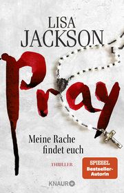Pray - Meine Rache findet euch Jackson, Lisa 9783426227275