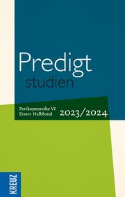 Predigtstudien 2023/2024 - 1. Halbband Birgit Weyel/Johann Hinrich Claussen/Wilfried Engemann u a 9783451034367