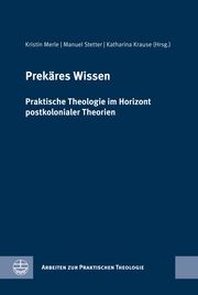 Prekäres Wissen Kristin Merle/Manuel Stetter/Katharina Krause 9783374076048