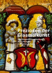 Preziosen der Glasmalkunst Michael Tomaschett/Anne-Christine Dubs-Huwyler/Paul Dubs-Huwyler u a 9783111386201