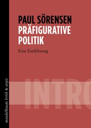 Präfigurative Politik Sörensen, Paul 9783991365020