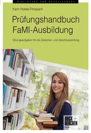 Prüfungshandbuch FaMI-Ausbildung Holste-Flinspach, Karin 9783883473413