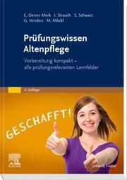 Prüfungswissen Altenpflege Derrer-Merk, Elfriede/Strauch, Ingrid/Schwarz, Susanna u a 9783437286018