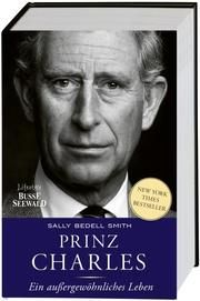 Prinz Charles. Ein außergewöhnliches Leben Bedell Smith, Sally 9783772472633