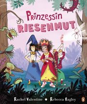 Prinzessin Riesenmut Valentine, Rachel/Bagley, Rebecca 9783328300052