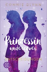 Prinzessin undercover - Entscheidungen Glynn, Connie 9783733505363