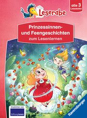 Prinzessinnen- und Feengeschichten zum Lesenlernen - Schritt für Schritt Lesen lernen - Leserabe 1. Klasse - Erstlesebuch alle 3 Stufen - Erstlesebuch für Mädchen ab 6 Jahren - Mädchenbuch Luhn, Usch/Reider, Katja 9783473464104