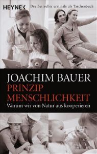 Prinzip Menschlichkeit Bauer, Joachim 9783453630031