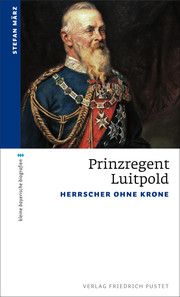 Prinzregent Luitpold März, Stefan 9783791732138
