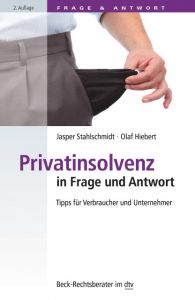 Privatinsolvenz in Frage und Antwort Stahlschmidt, Jasper/Hiebert, Olaf 9783423507776