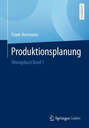 Produktionsplanung Herrmann, Frank (Prof. Dr.) 9783658402174