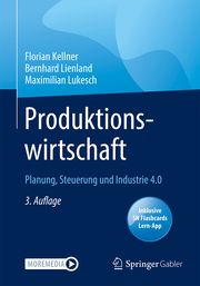 Produktionswirtschaft Kellner, Florian/Lienland, Bernhard/Lukesch, Maximilian 9783662658024
