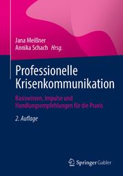 Professionelle Krisenkommunikation Jana Meißner/Annika Schach (Prof. Dr.) 9783658436384