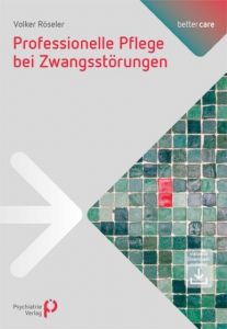 Professionelle Pflege bei Zwangsstörungen Röseler, Volker 9783884146347