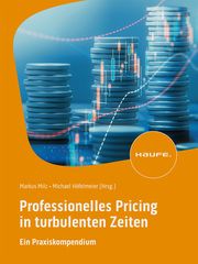 Professionelles Pricing in turbulenten Zeiten Markus Milz/Michael Höfelmeier (Dr.) 9783648175064