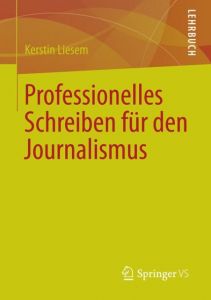 Professionelles Schreiben für den Journalismus Liesem, Kerstin 9783531183022