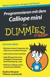 Programmieren mit dem Calliope mini für Dummies Junior Bergner, Nadine/Leonhardt, Thiemo 9783527714490