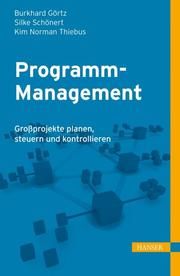 Programm-Managment Görtz, Burkhard/Schönert, Silke/Thiebus, Kim Norman 9783446431836