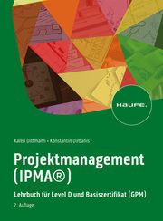 Projektmanagement (IPMA®) Dittmann, Karen (Dr.)/Dirbanis, Konstantin 9783648166246
