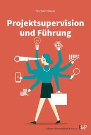 Projektsupervision und Führung Weiss, Norbert 9783896737984