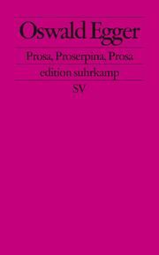 Prosa, Proserpina, Prosa Egger, Oswald 9783518123928