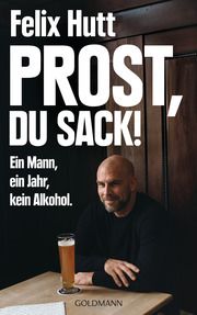 Prost, du Sack! Hutt, Felix 9783442180141