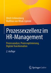 Prozessexzellenz im HR-Management Schönenberg, Ulrich/von Wnuk-Lipinski, Matthias 9783662688786