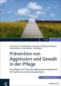 Prävention von Aggression und Gewalt in der Pflege Mayer, Michael/Vaclav, Jörg/Papenberg, Wolfgang u a 9783899932980