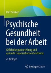 Psychische Gesundheit bei der Arbeit Neuner, Ralf 9783658349738