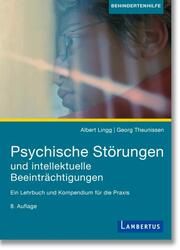 Psychische Störungen und intellektuelle Beeinträchtigungen Lingg, Albert/Theunissen, Georg 9783784136073