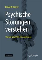 Psychische Störungen verstehen Wagner, Elisabeth (Dr.) 9783662631553
