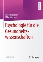 Psychologie für die Gesundheitswissenschaften Boeger, Annette/Lüdmann, Mike 9783662636213