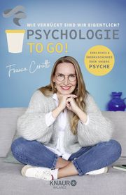 Psychologie to go! - Wie verrückt sind wir eigentlich? Cerutti, Franca 9783426676264