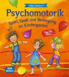 Psychomotorik - Spiel, Spaß und Bewegung im Kindergarten Zacherl, Karo 9783769819687