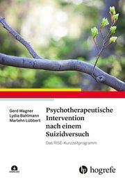 Psychotherapeutische Intervention nach einem Suizidversuch Wagner, Gerd/Bahlmann, Lydia/Lübbert, Marlehn 9783801732806
