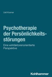 Psychotherapie der Persönlichkeitsstörungen Kramer, Ueli 9783170439948