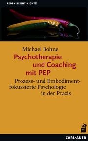 Psychotherapie und Coaching mit PEP Bohne, Michael 9783849703882