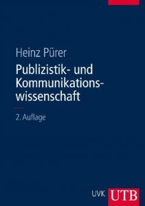 Publizistik- und Kommunikationswissenschaft Pürer, Heinz (Prof. Dr.) 9783825285333