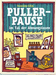 Pullerpause im Tal der Ahnungslosen Gehm, Franziska 9783954703067