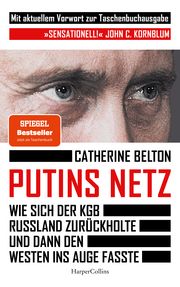 Putins Netz. Wie sich der KGB Russland zurückholte und dann den Westen ins Auge fasste Belton, Catherine 9783365003244