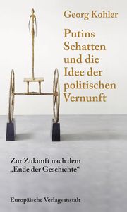 Putins Schatten und die Idee der politischen Vernunft Kohler, Georg 9783863931445