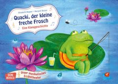 Quacki, der kleine freche Frosch - Eine Klanggeschichte Wagner, Elisabeth 4260179511981